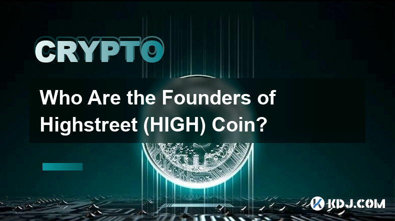 Highstreet (HIGH) Coin 的创始人是谁？