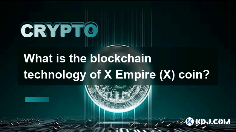 Quelle est la technologie blockchain de la pièce X Empire (X) ?