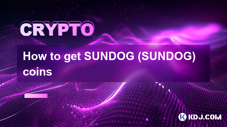 SUNDOG (SUNDOG) 코인을 얻는 방법