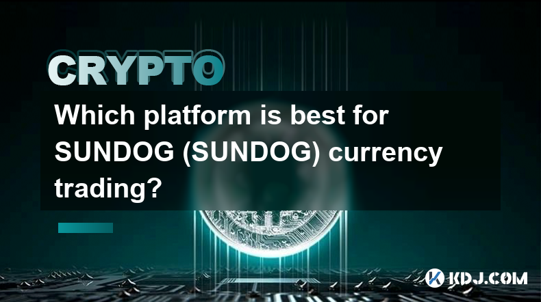 Quelle plateforme est la meilleure pour le trading de devises SUNDOG (SUNDOG) ?