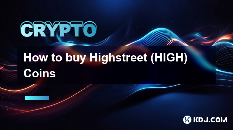 如何购买 Highstreet (HIGH) 硬币