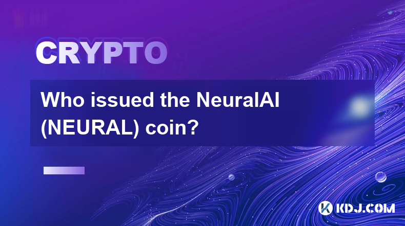 NeuralAI（NEURAL）币是谁发行的？