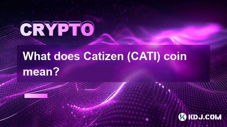 What does Catizen (CATI) coin mean?