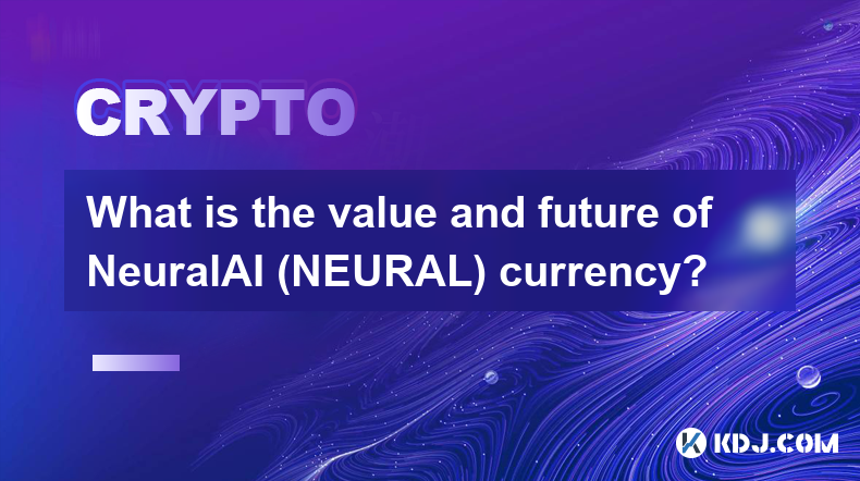 NeuralAI（NEURAL）貨幣的價值和未來是什麼？