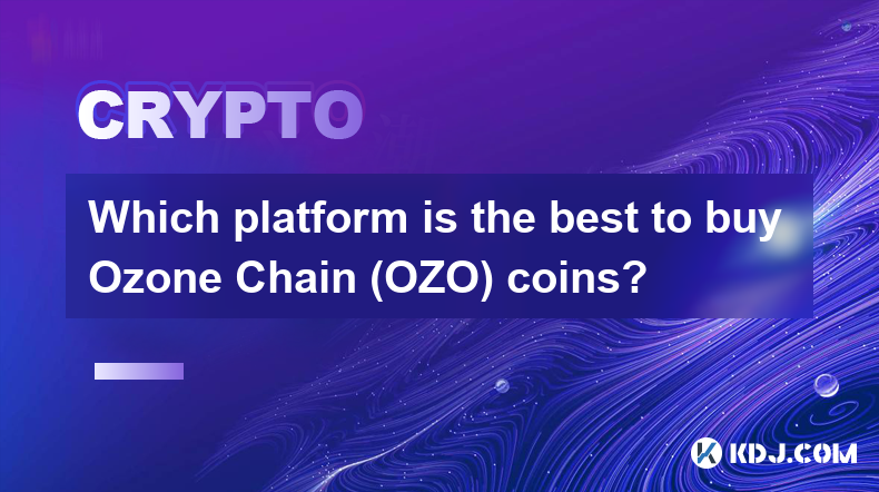 Quelle plateforme est la meilleure pour acheter des pièces Ozone Chain (OZO) ?