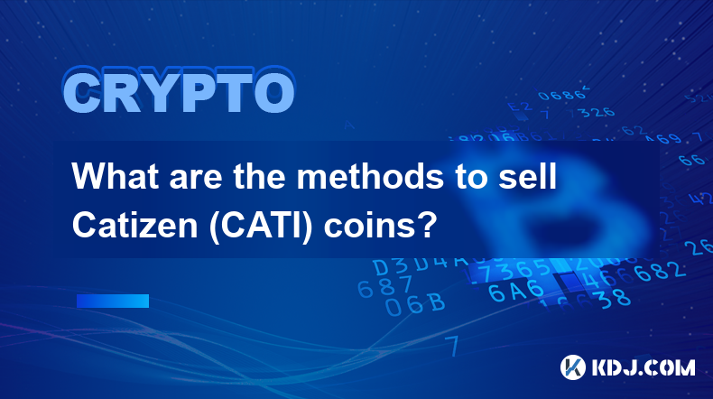 What are the methods to sell Catizen (CATI) coins?