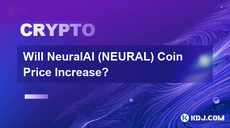 NeuralAI(NEURAL) 코인 가격이 인상되나요?