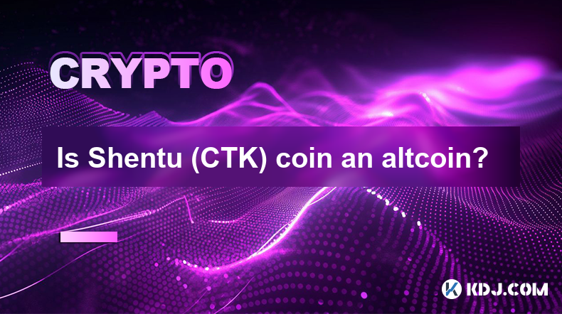 Ist die Shentu-Münze (CTK) eine Altcoin?