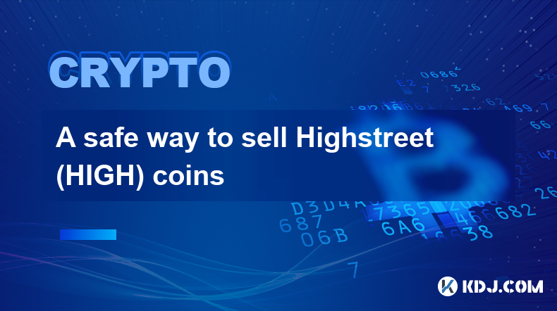 出售 Highstreet (HIGH) 硬幣的安全方式