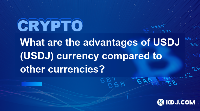 Quels sont les avantages de la devise USDJ (USDJ) par rapport aux autres devises ?