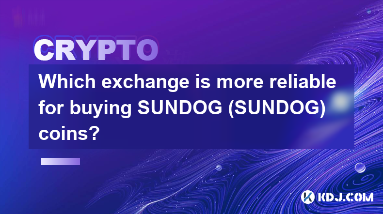 SUNDOG(SUNDOG) 코인 구매에 있어 어느 거래소가 더 신뢰할 수 있나요?