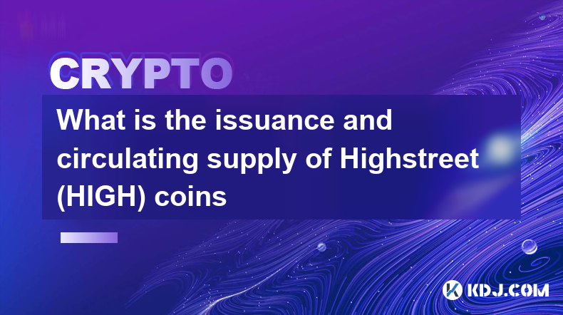 What is the issuance and circulating supply of Highstreet (HIGH) coins