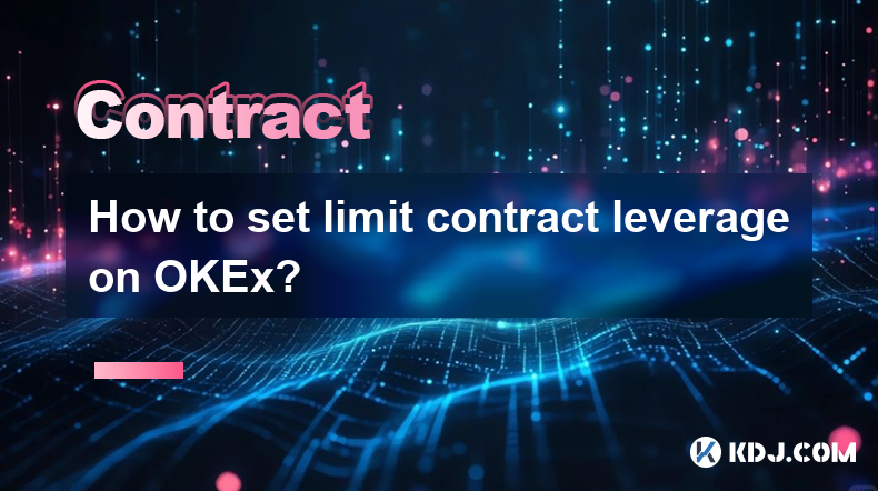 How to set limit contract leverage on OKEx?