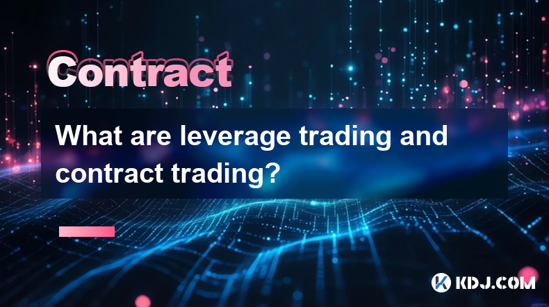 What are leverage trading and contract trading?