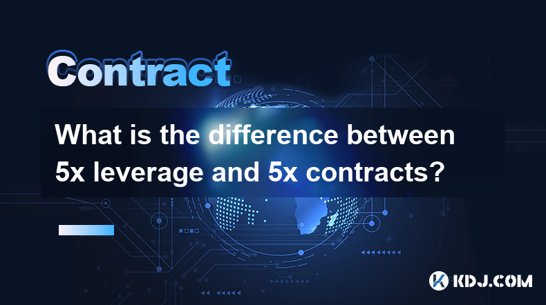 What is the difference between 5x leverage and 5x contracts?