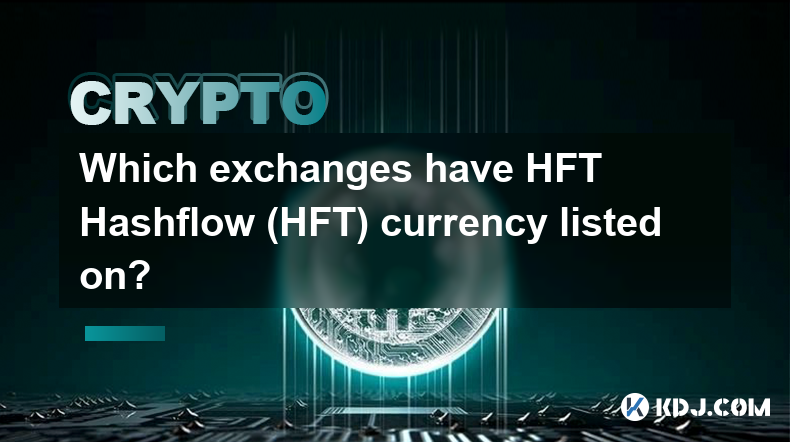 Sur quelles bourses la devise HFT Hashflow (HFT) est-elle cotée ?