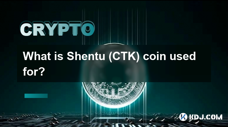 À quoi sert la pièce Shentu (CTK) ?