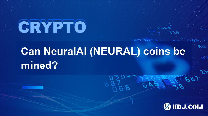 NeuralAI（NEURAL）币可以开采吗？