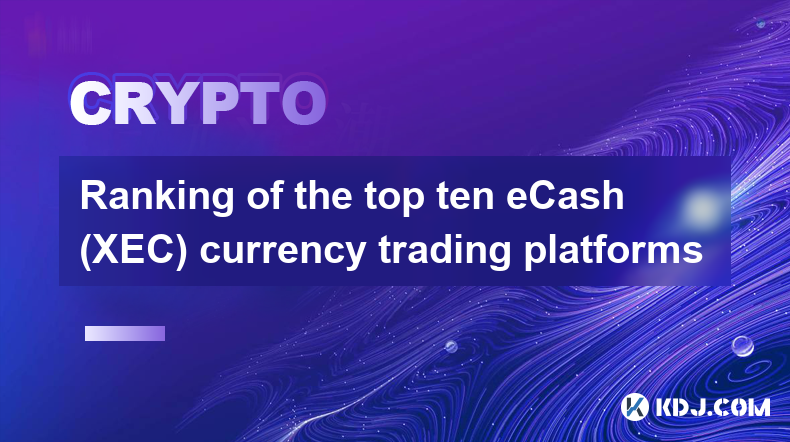 Ranking of the top ten eCash (XEC) currency trading platforms