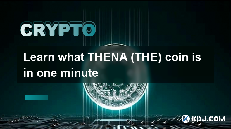 Learn what THENA (THE) coin is in one minute