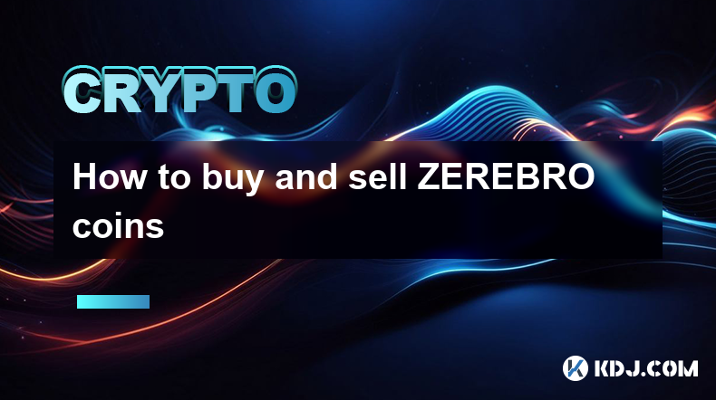 How to buy and sell ZEREBRO coins