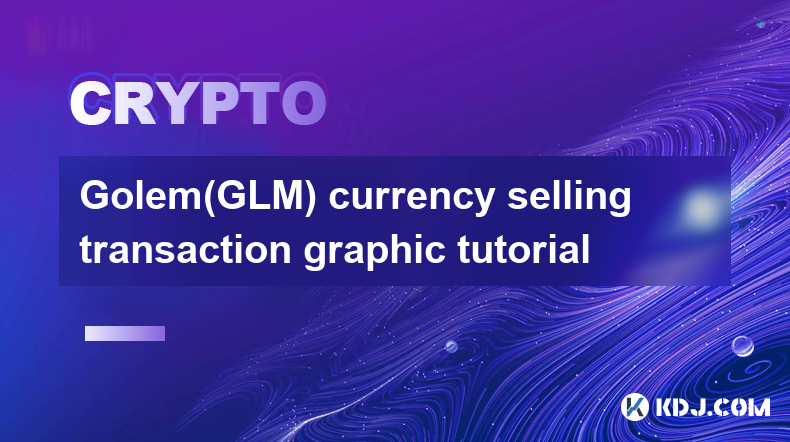 Tutoriel graphique de transaction de vente de devises Golem (GLM)