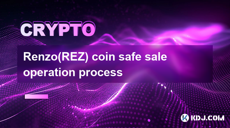 Renzo(REZ) coin safe sale operation process