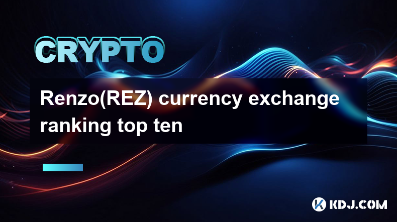 Renzo(REZ)貨幣兌換排名前十