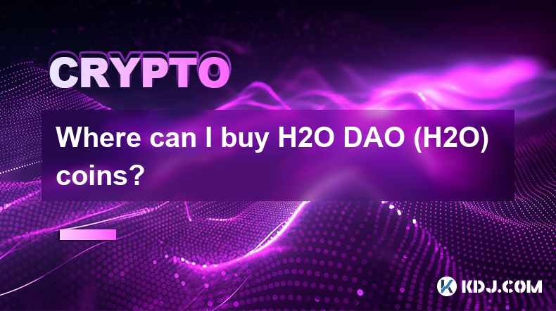 H2O DAO (H2O) コインはどこで購入できますか?