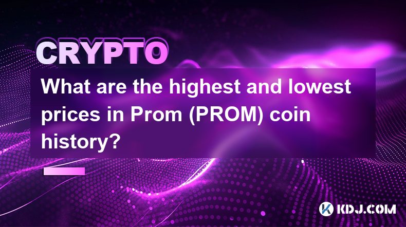 What are the highest and lowest prices in Prom (PROM) coin history?