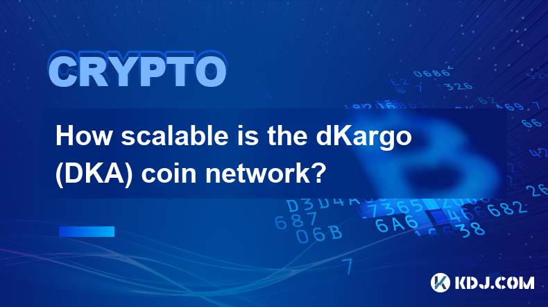 dKargo(DKA) 코인 네트워크의 확장성은 얼마나 되나요?