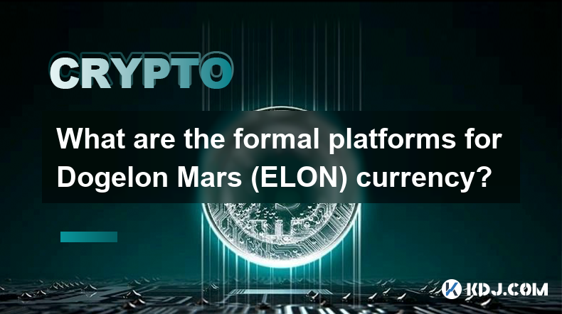 What are the formal platforms for Dogelon Mars (ELON) currency?