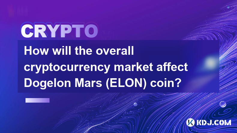 整個加密貨幣市場將如何影響Dogelon Mars（ELON）硬幣？