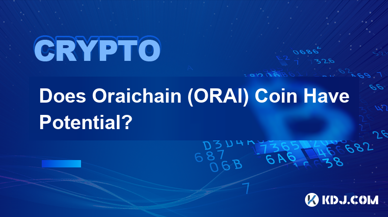 Does Oraichain (ORAI) Coin Have Potential?