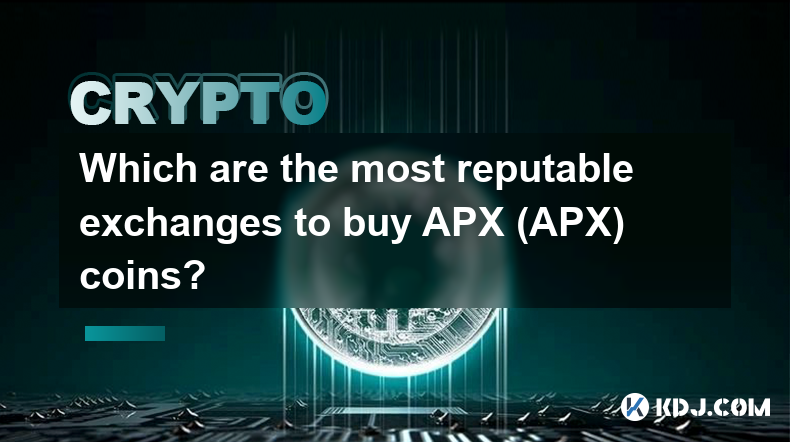 购买 APX (APX) 币的最有信誉的交易所是哪些？