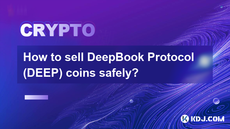 How to sell DeepBook Protocol (DEEP) coins safely?