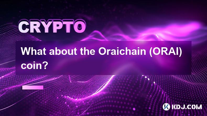 What about the Oraichain (ORAI) coin?