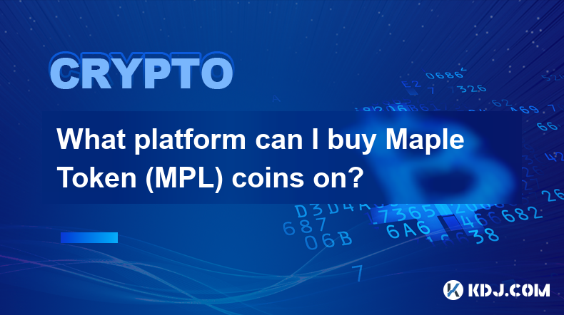 Sur quelle plateforme puis-je acheter des pièces Maple Token (MPL) ?