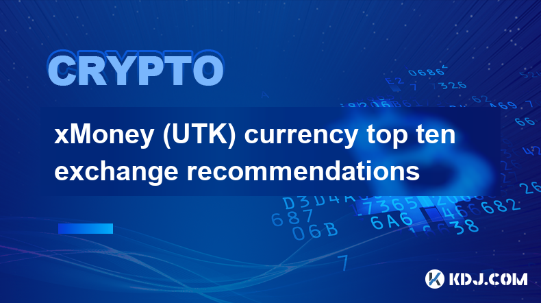 xMoney (UTK) 通貨のおすすめ両替トップ 10