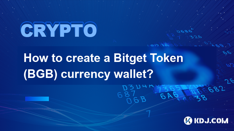 Wie erstelle ich ein Bitget-Token-Währungs-Wallet (BGB)?