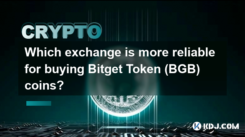 Bitget Token (BGB) コインを購入する場合、どの取引所がより信頼できますか?