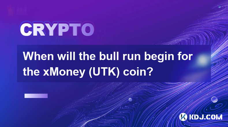 When will the bull run begin for the xMoney (UTK) coin?