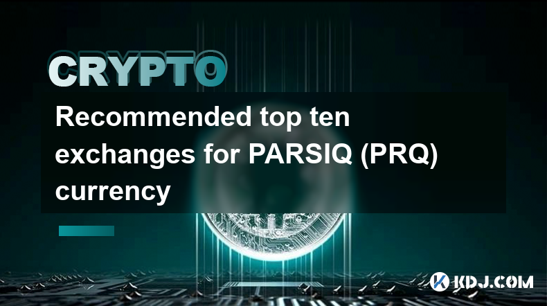 PARSIQ(PRQ) 통화에 대한 추천 상위 10개 거래소