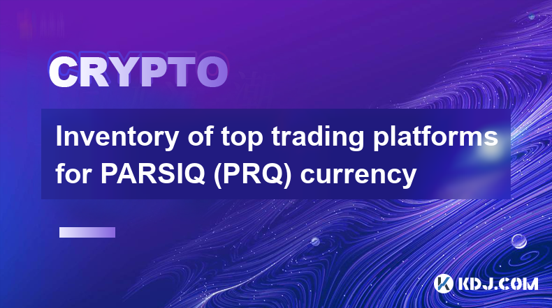 PARSIQ(PRQ) 통화에 대한 최고의 거래 플랫폼 목록