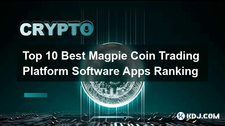 Top 10 최고의 Magpie 코인 거래 플랫폼 소프트웨어 앱 순위