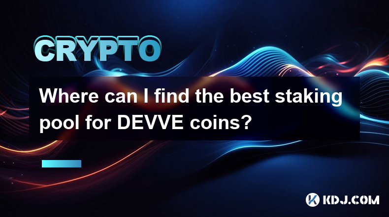 Where can I find the best staking pool for DEVVE coins?