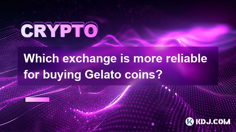 Which exchange is more reliable for buying Gelato coins?