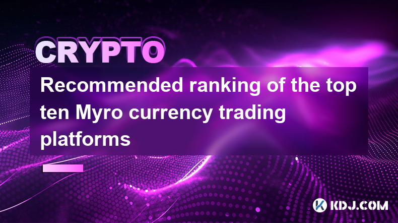 Classement recommandé des dix meilleures plateformes de trading de devises Myro