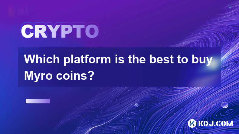 Which platform is the best to buy Myro coins?