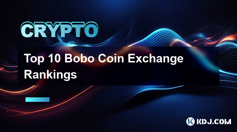 Top 10 Bobo Coin Exchange Rankings